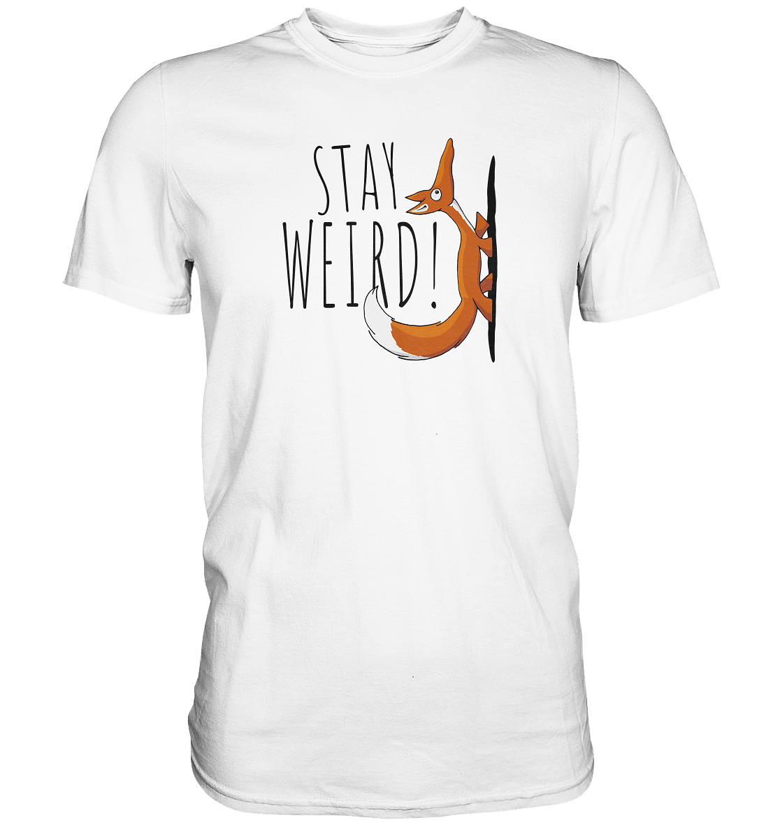Stay Weird! Schräger Fuchs - Premium Shirt