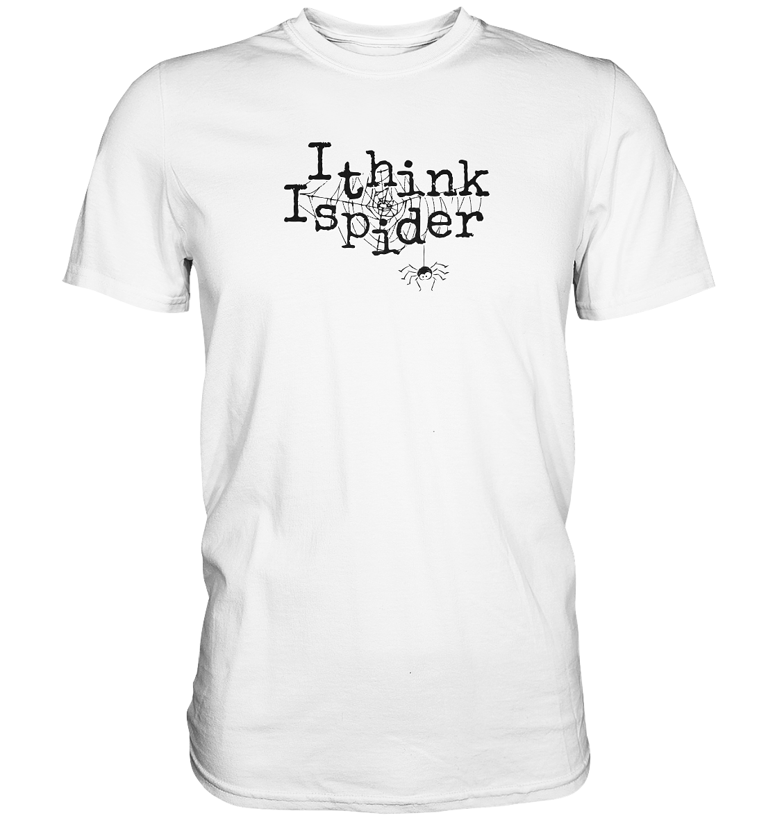 I think I spider - Spinne - Premium Shirt