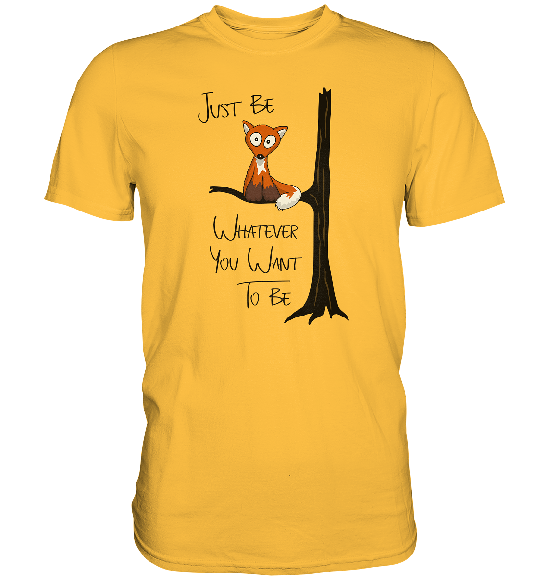 Just Be Whatever | Fuchs wie Eule - Premium Shirt