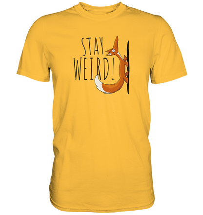 Stay Weird! Schräger Fuchs - Premium Shirt