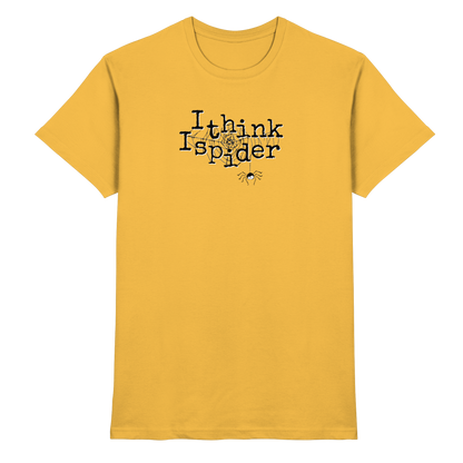 I think I spider - Spinne - Premium Shirt