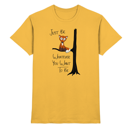 Just Be Whatever | Fuchs wie Eule - Premium Shirt