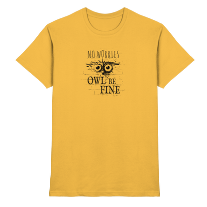 Owl Be Fine Street Art Eule - Premium Shirt