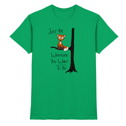 Just Be Whatever | Fuchs wie Eule - Premium Shirt