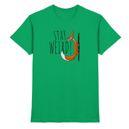 Stay Weird! Schräger Fuchs - Premium Shirt