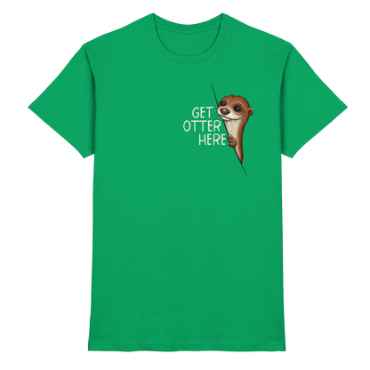 Get Otter Here | Lustiger Otter Kalauer - Premium Shirt
