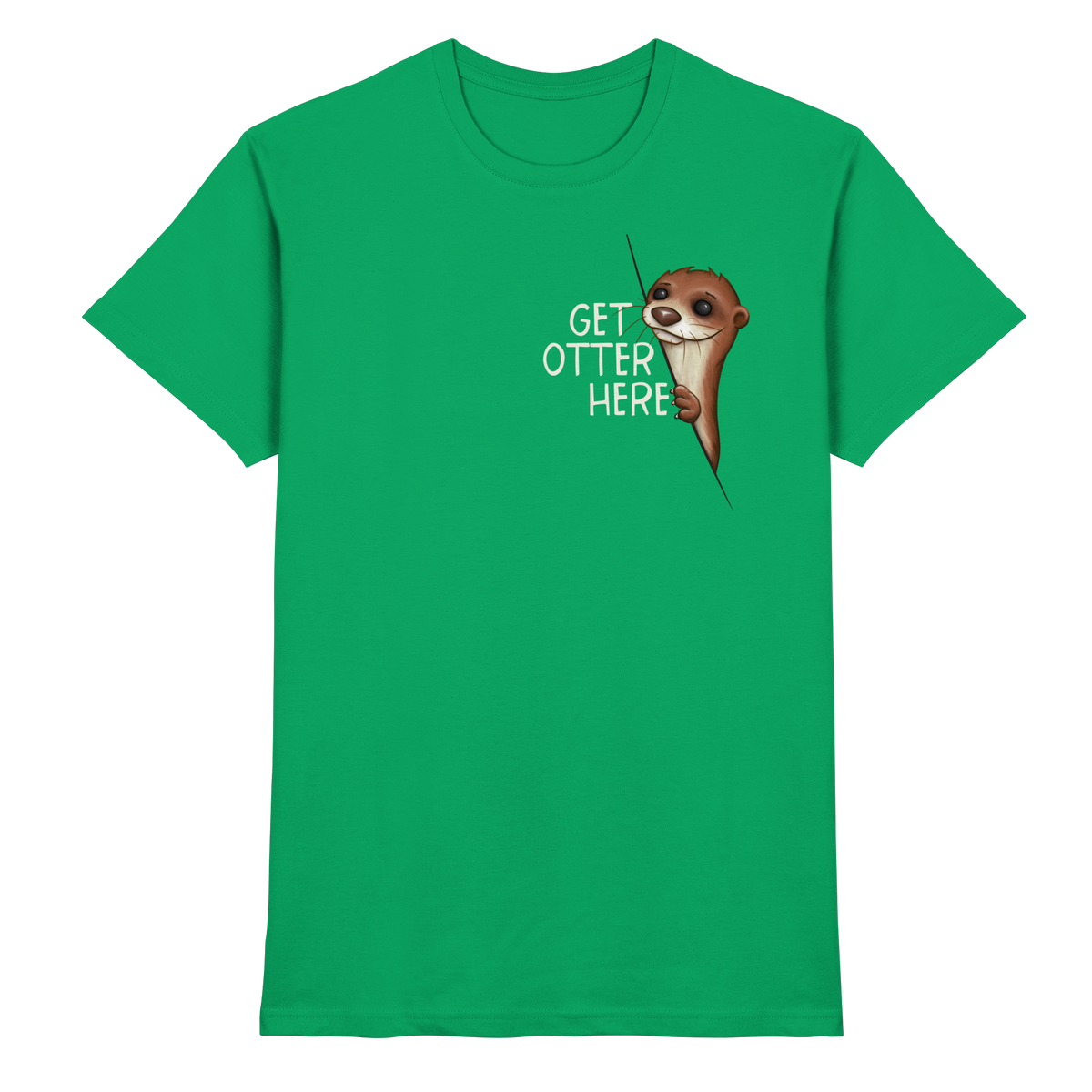 Get Otter Here | Lustiger Otter Kalauer - Premium Shirt