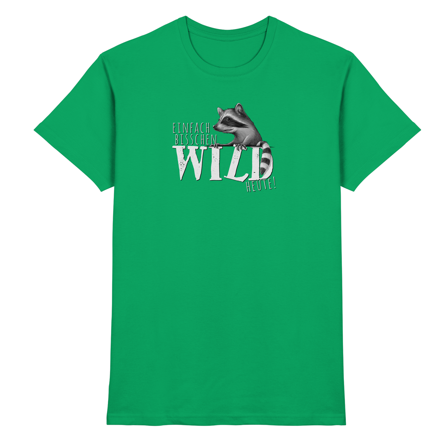 Bisschen wild heute! Waschbär - Premium Shirt