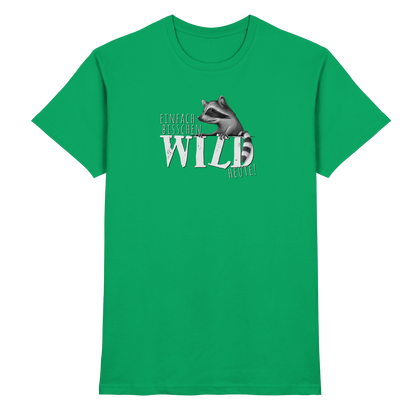 Bisschen wild heute! Waschbär - Premium Shirt