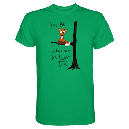 Just Be Whatever | Fuchs wie Eule - Premium Shirt
