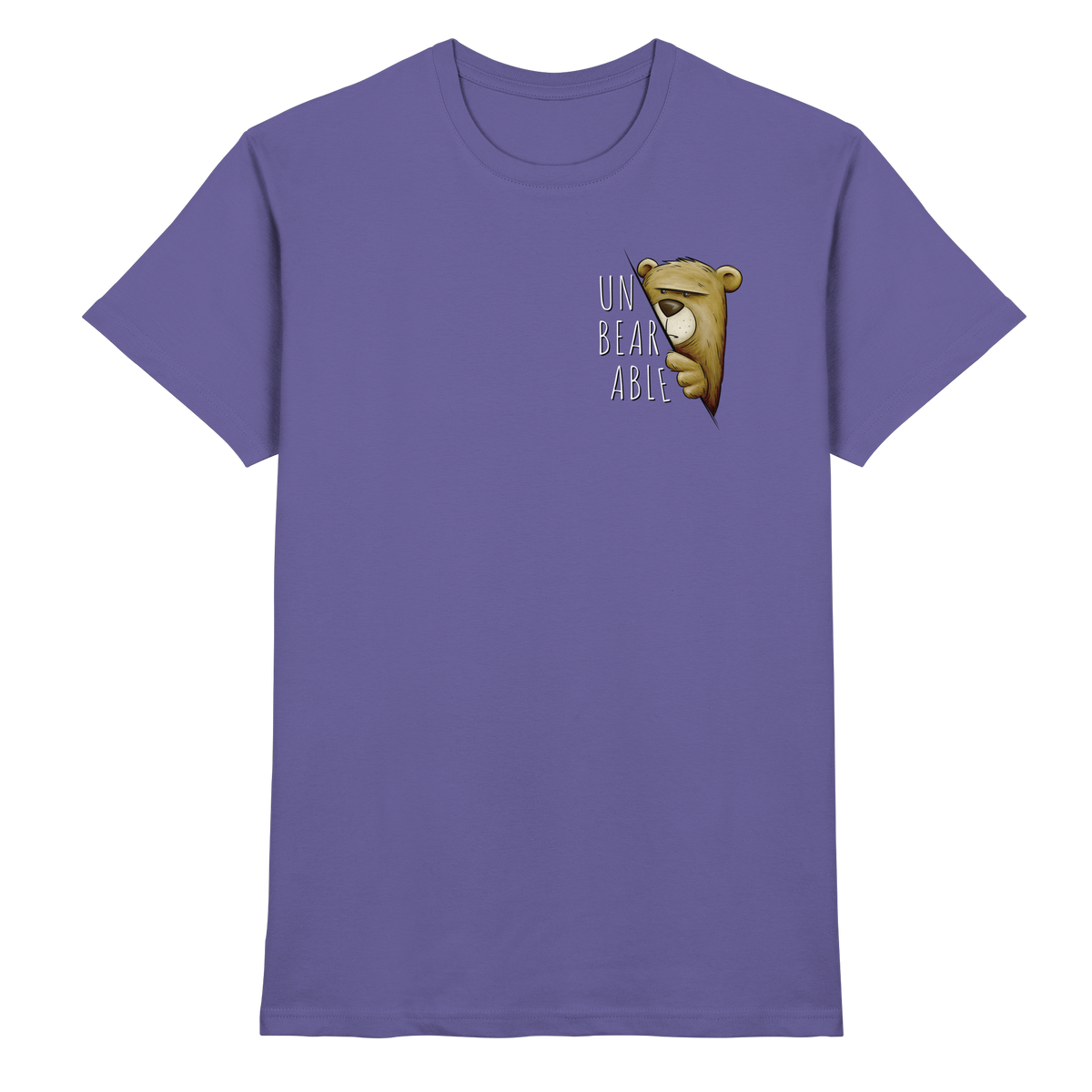 Unbearable – Unerträglich Bär - Premium Shirt