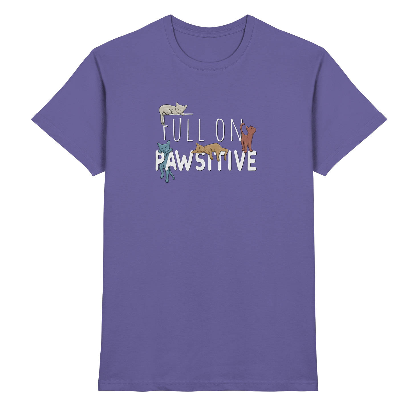 Full On Pawsitive! Gechillte Katzen - Premium Shirt