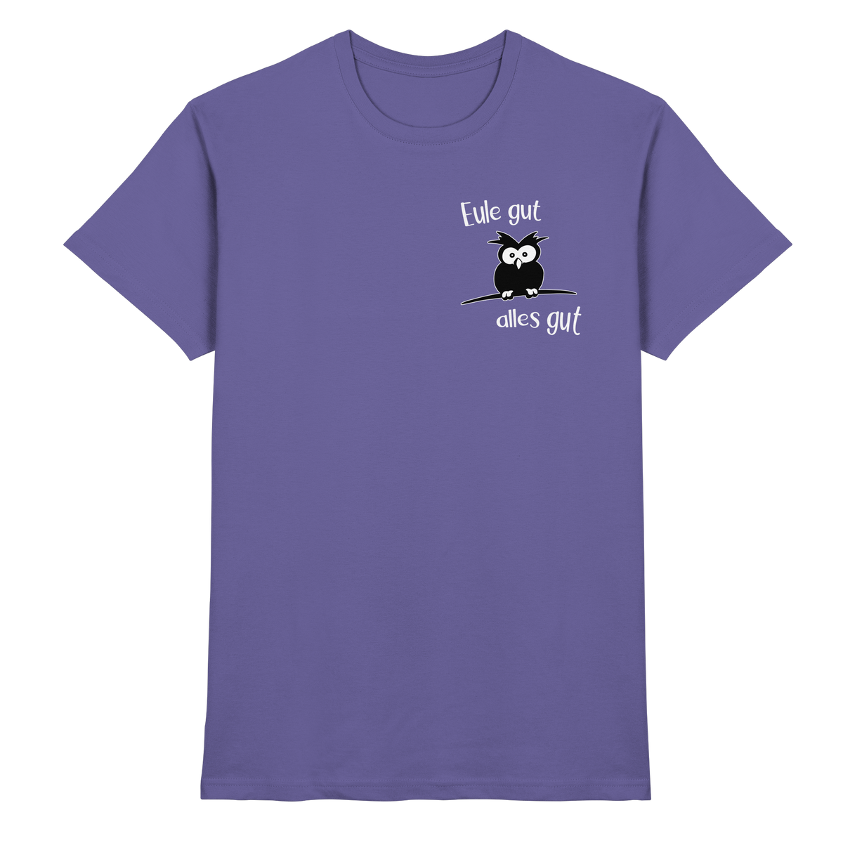 Eule gut, alles gut - Premium Shirt