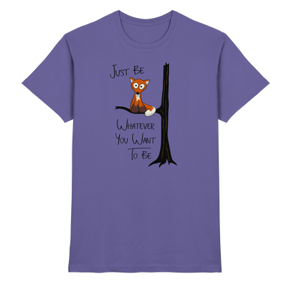 Just Be Whatever | Fuchs wie Eule - Premium Shirt