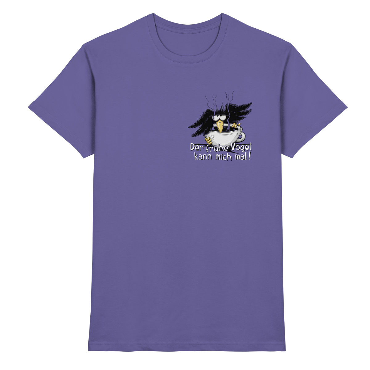 Der frühe Vogel kann mich mal | Kaffee Rabe - Premium Shirt