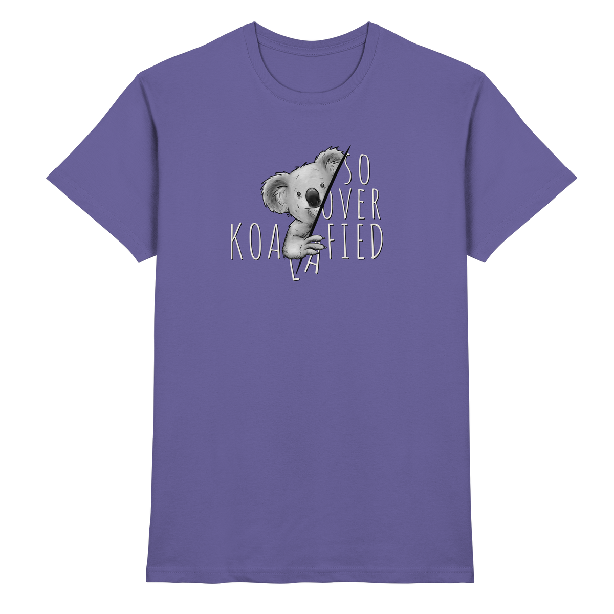 So Over-Koalafied Koala - Premium Shirt