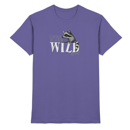 Bisschen wild heute! Waschbär - Premium Shirt