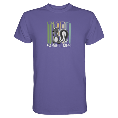 Life Stinks Sometimes Stinktier Weisheit - Premium Shirt