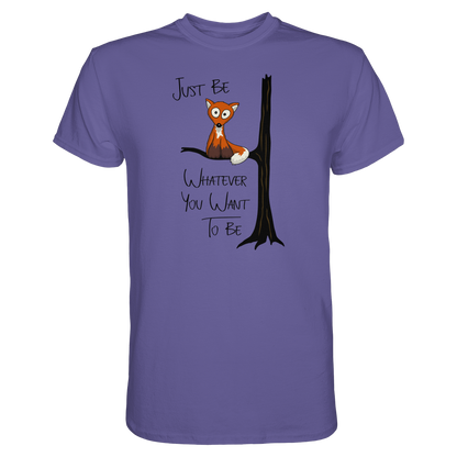 Just Be Whatever | Fuchs wie Eule - Premium Shirt