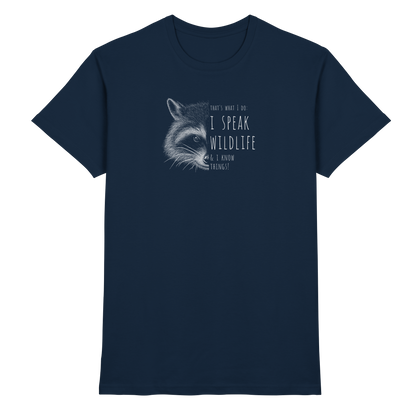 I Speak Wildlife And I Know Waschbär - Premium Shirt