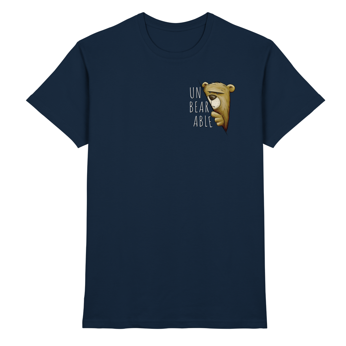 Unbearable – Unerträglich Bär - Premium Shirt