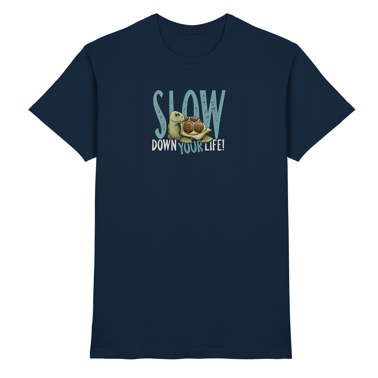 Slow Down Your Life Schildkröte - Premium Shirt