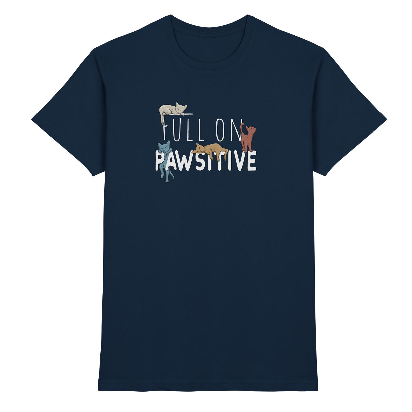 Full On Pawsitive! Gechillte Katzen - Premium Shirt