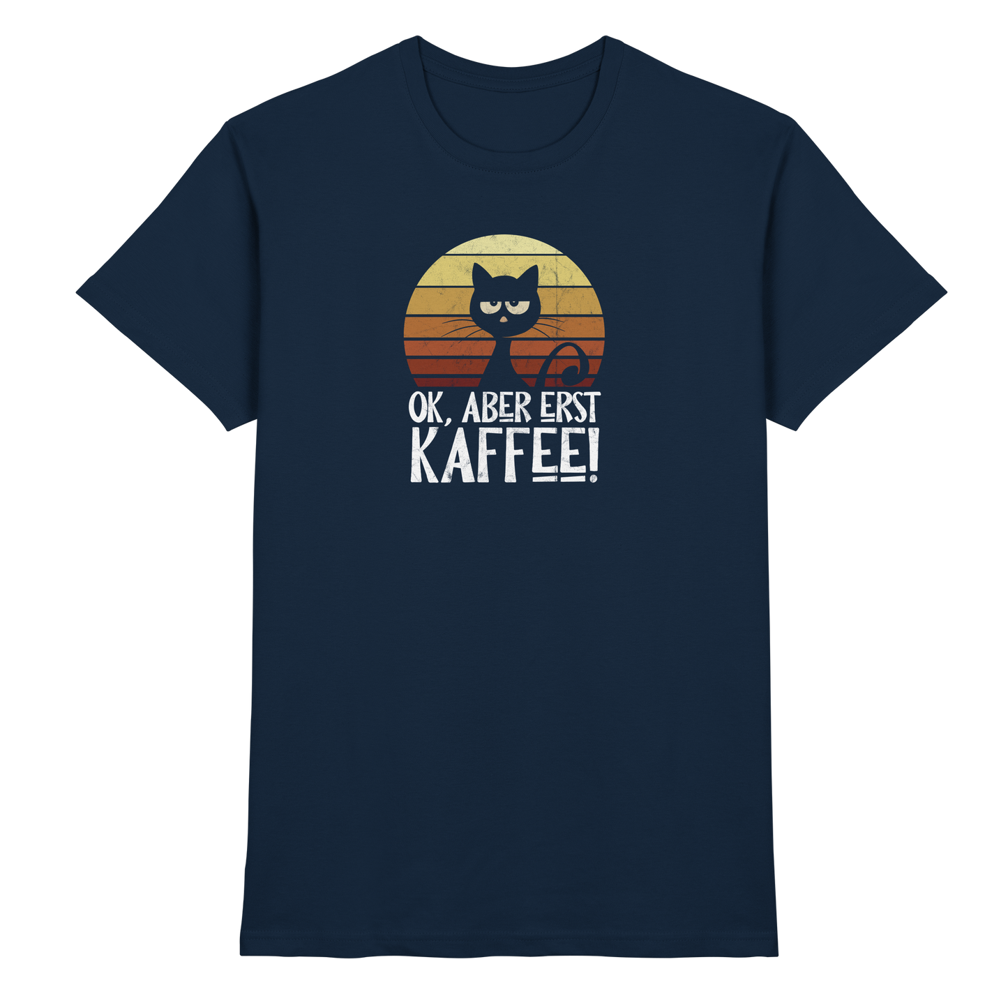 Ok, aber erst Kaffee | launische Katze - Premium Shirt