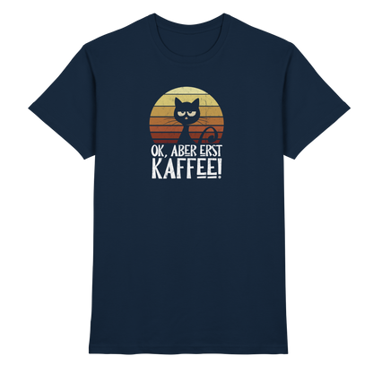 Ok, aber erst Kaffee | launische Katze - Premium Shirt