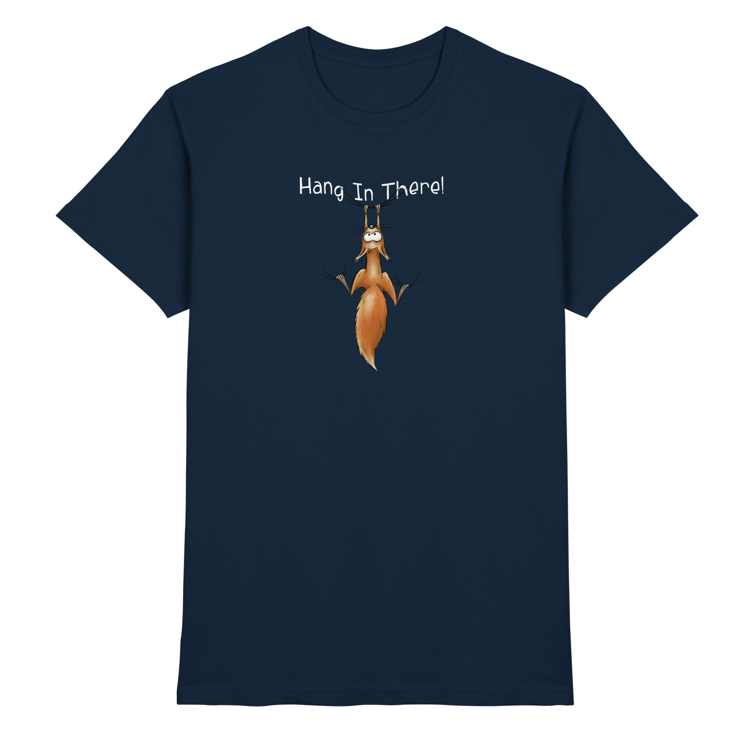 Hang In There | Lässiges Eichhörnchen - Premium Shirt