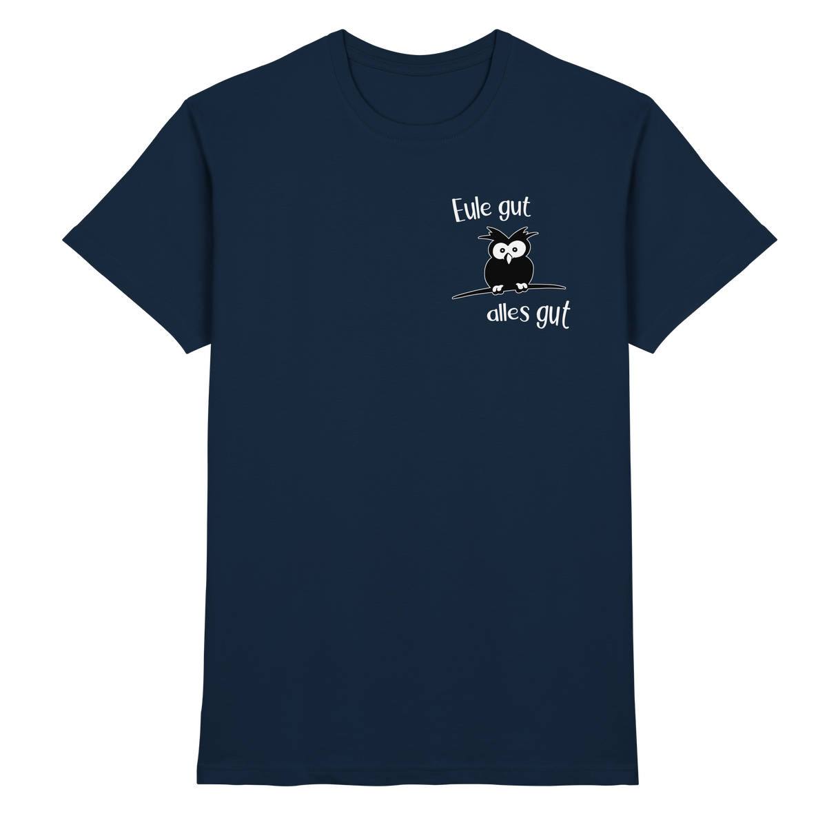 Eule gut, alles gut - Premium Shirt