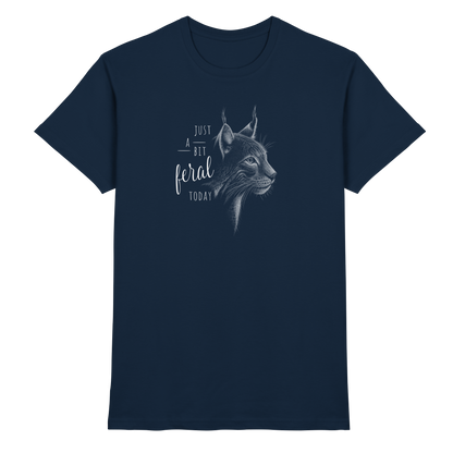 Just A Bit Feral Today! Wildkatze - Premium Shirt