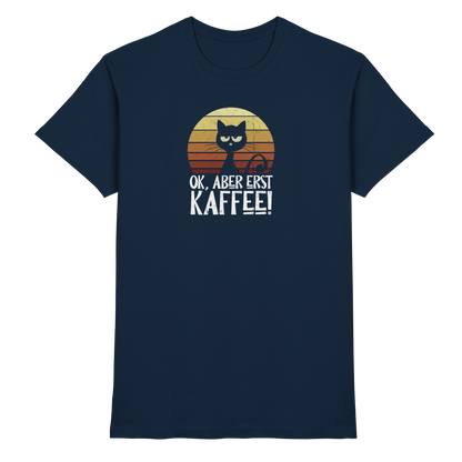 Ok, aber erst Kaffee | launische Katze - Premium Shirt