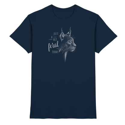 Just A Bit Feral Today! Wildkatze - Premium Shirt