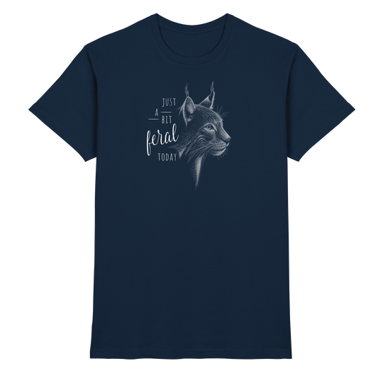 Just A Bit Feral Today! Wildkatze - Premium Shirt