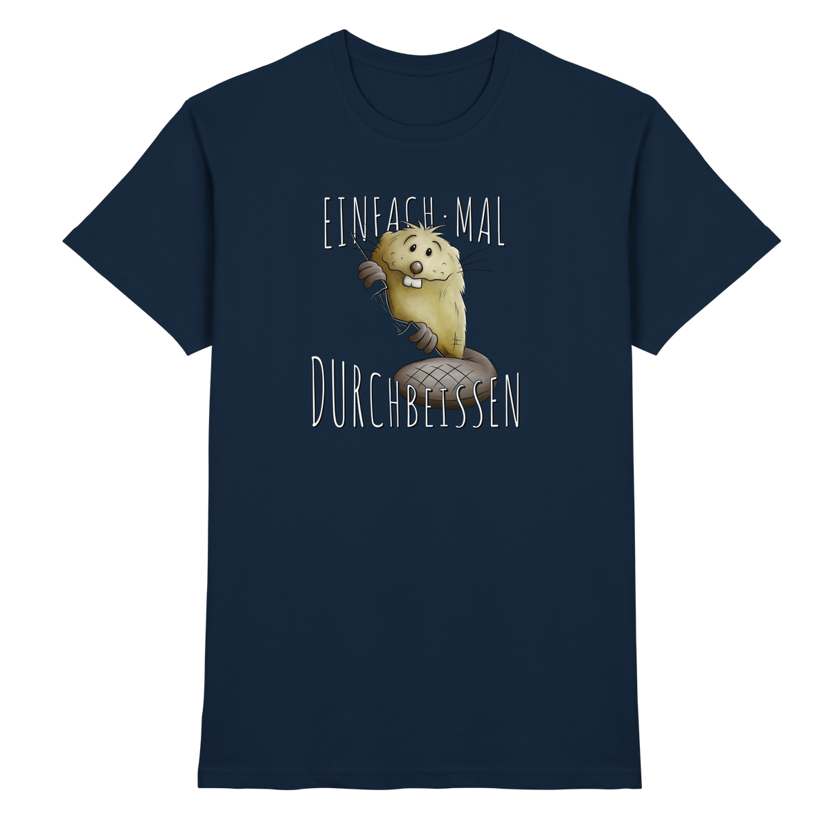 Einfach mal Durchbeissen Biber - Premium Shirt