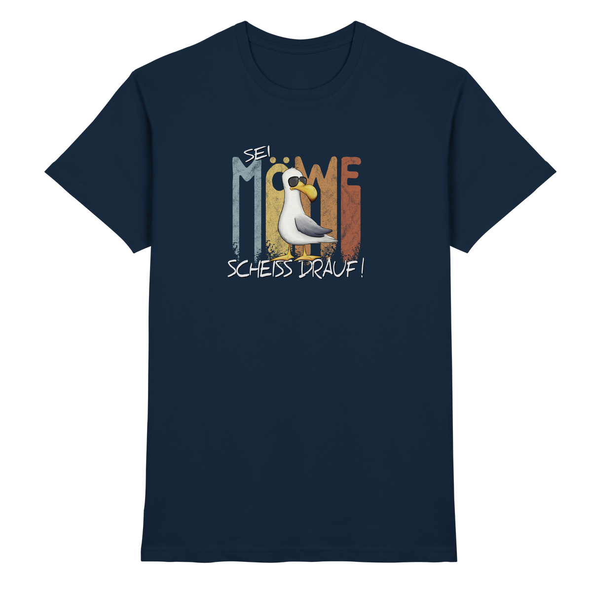 Sei Möwe Scheiß Drauf  - Premium Shirt