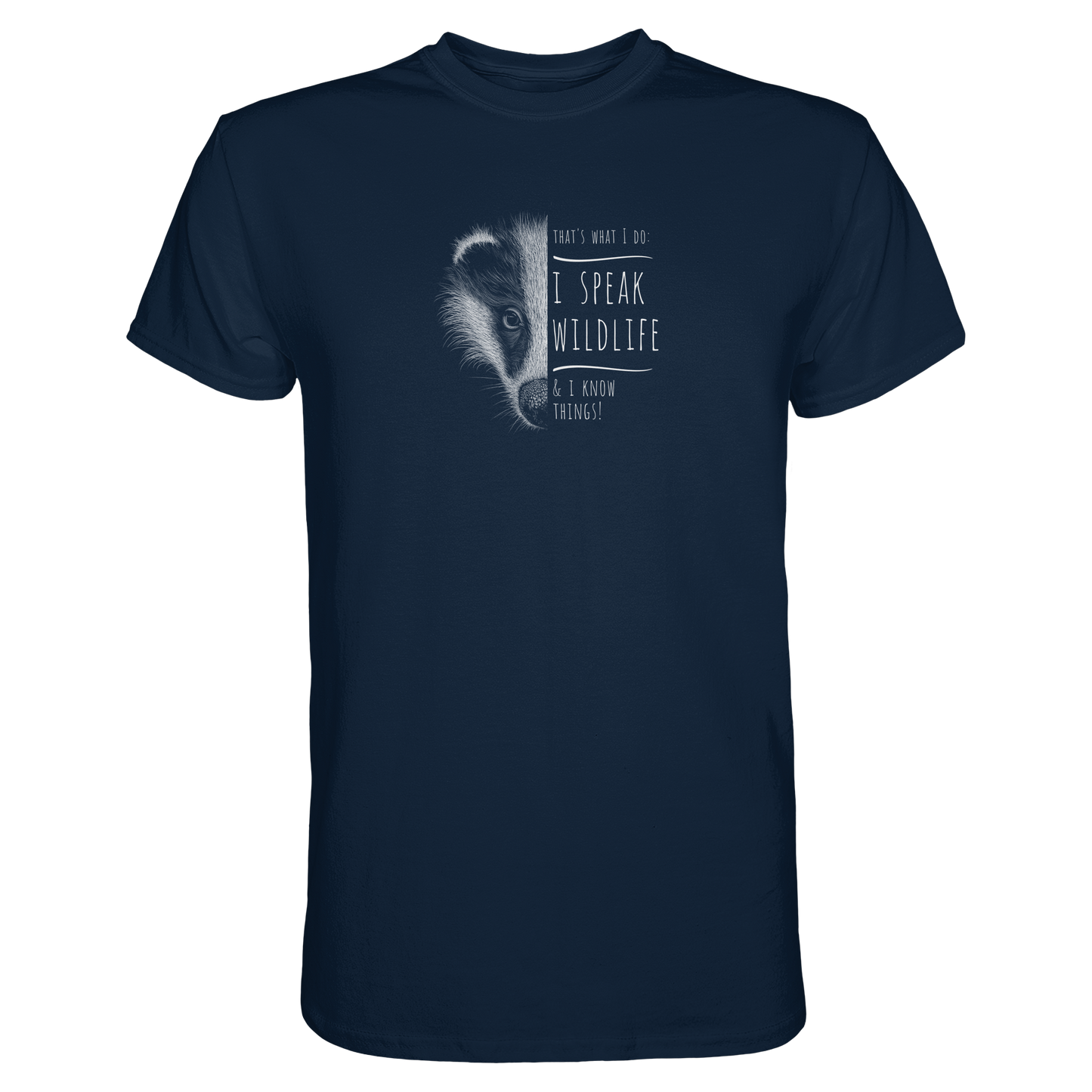 I Speak Wildlife And I Know Things! Dachs - Premium Shirt