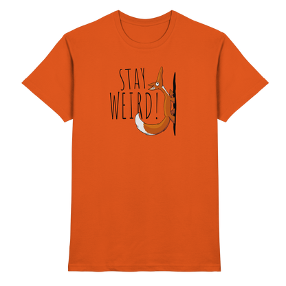Stay Weird! Schräger Fuchs - Premium Shirt