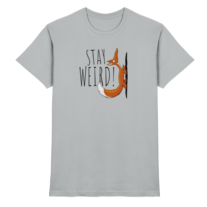 Stay Weird! Schräger Fuchs - Premium Shirt
