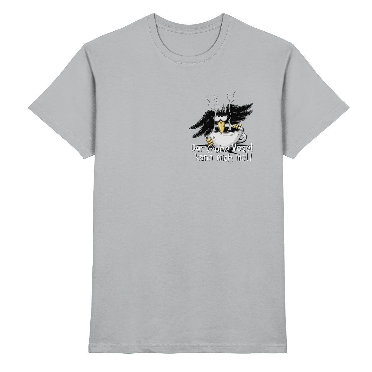 Der frühe Vogel kann mich mal | Kaffee Rabe - Premium Shirt