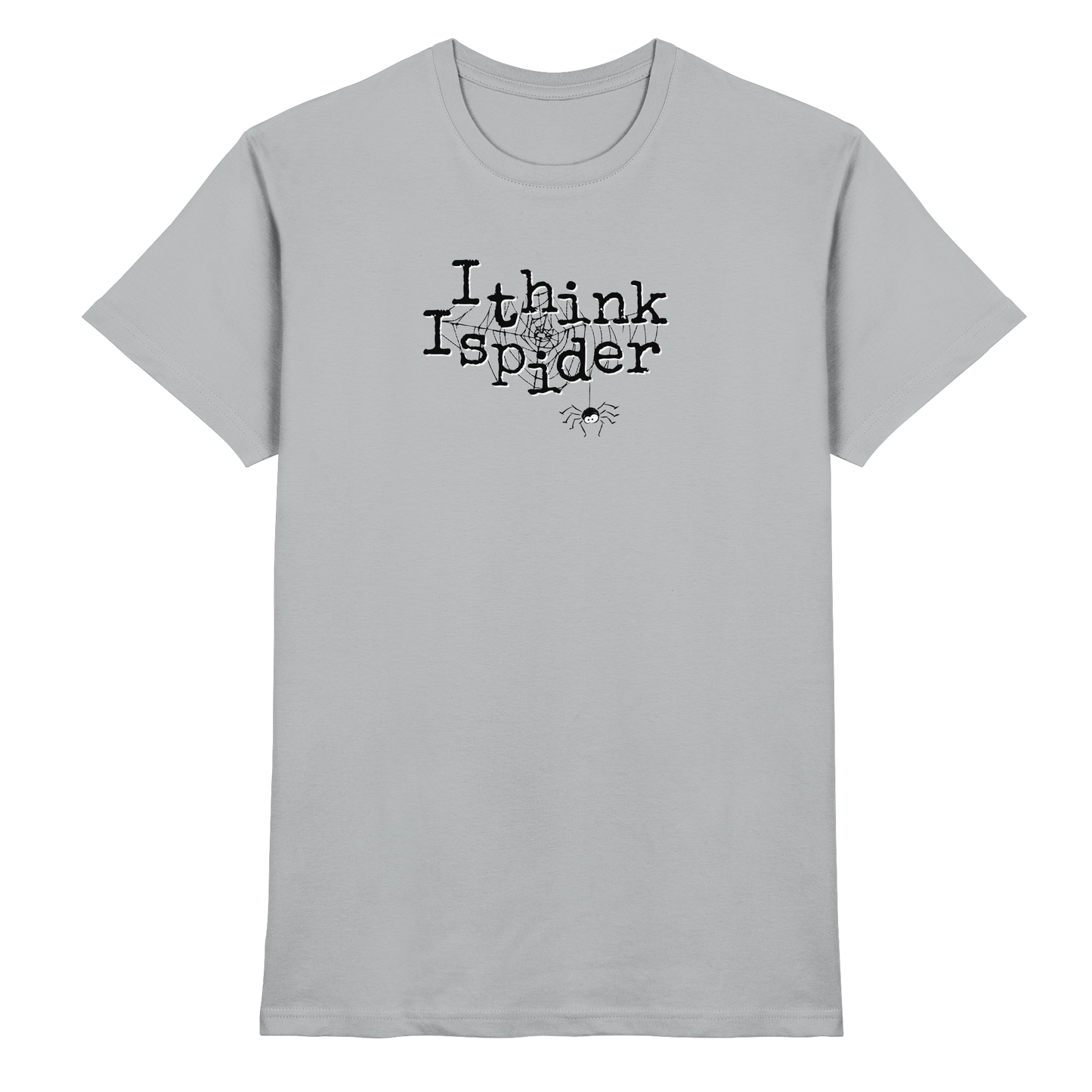 I think I spider - Spinne - Premium Shirt