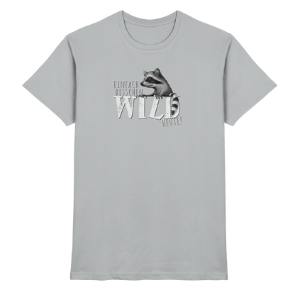 Bisschen wild heute! Waschbär - Premium Shirt