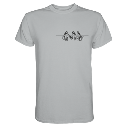 Stay Weird! Schräger Vogel Spatz - Premium Shirt