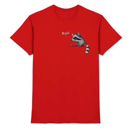Nope! Frecher verwegener Waschbär - Premium Shirt
