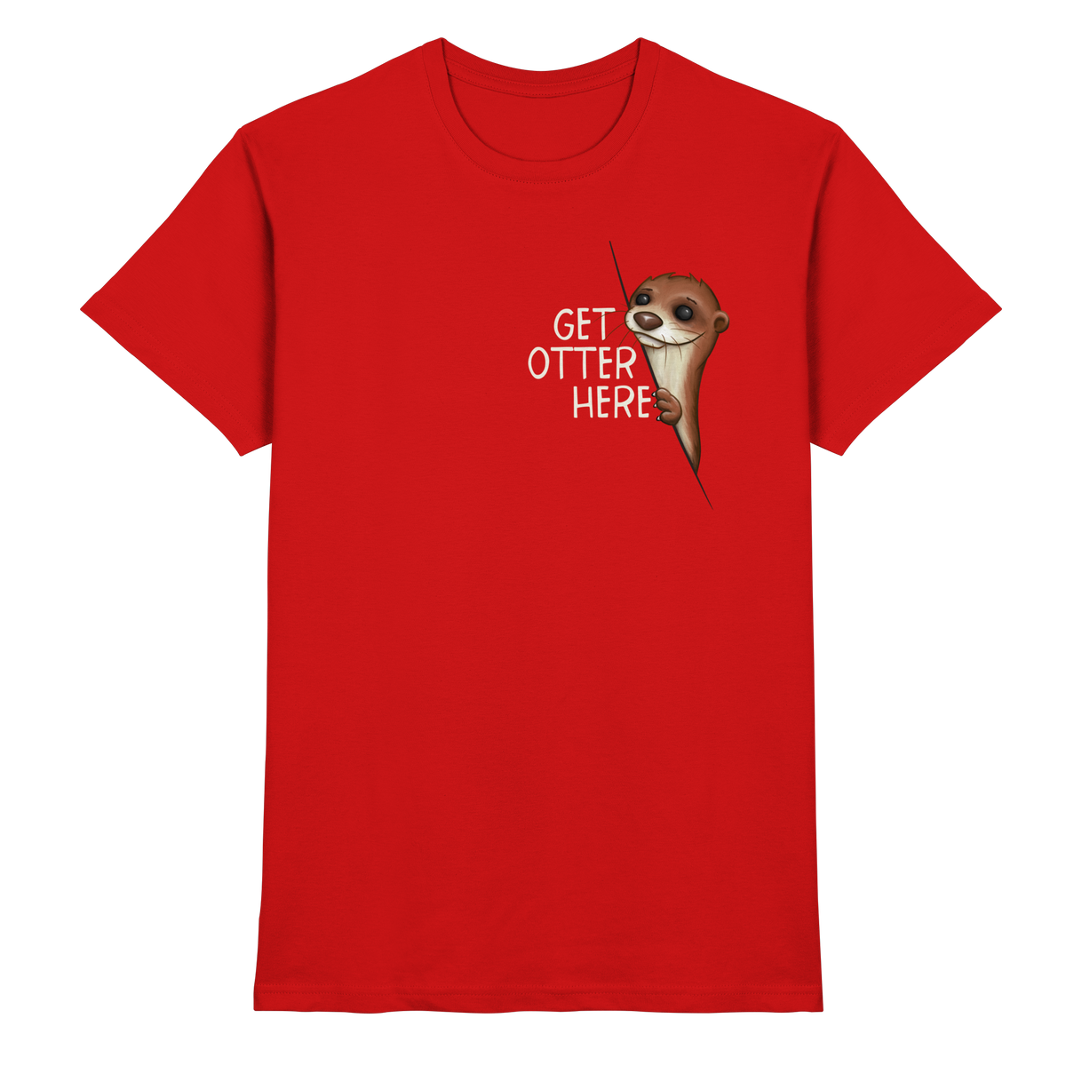 Get Otter Here | Lustiger Otter Kalauer - Premium Shirt
