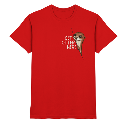 Get Otter Here | Lustiger Otter Kalauer - Premium Shirt