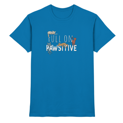 Full On Pawsitive! Gechillte Katzen - Premium Shirt