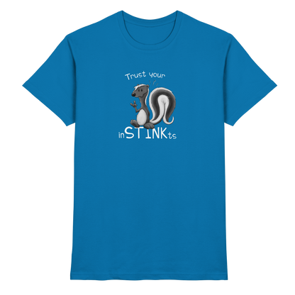 Trust Your inSTINKts Stinktier Humor - Premium Shirt