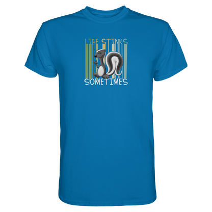Life Stinks Sometimes Stinktier Weisheit - Premium Shirt